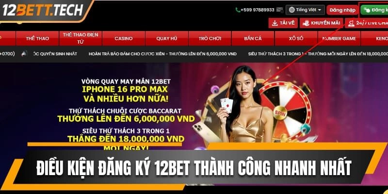 Điều kiện đăng ký 12BET thành công nhanh nhất
