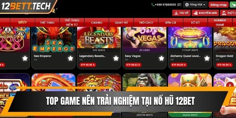 Một vài game hấp dẫn, thưởng cao nên trải nghiệm tại 12BET 