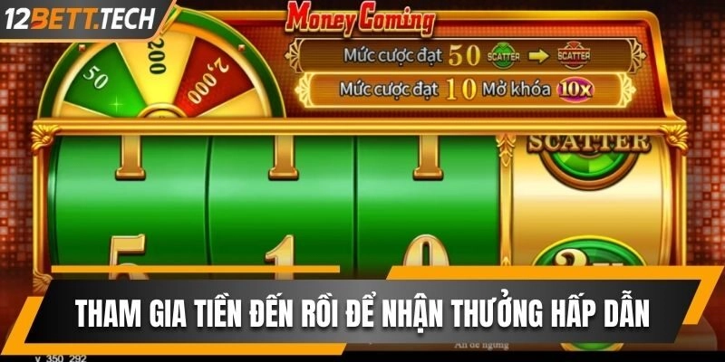 Tham gia game Tiền Đến Rồi để nhận thưởng hấp dẫn
