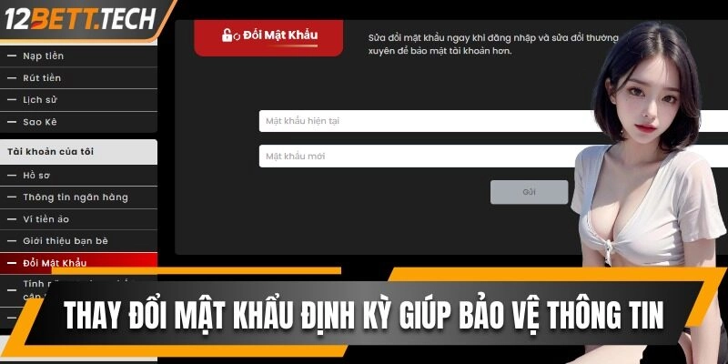 Thay đổi mật khẩu định kỳ giúp bảo vệ thông tin an toàn