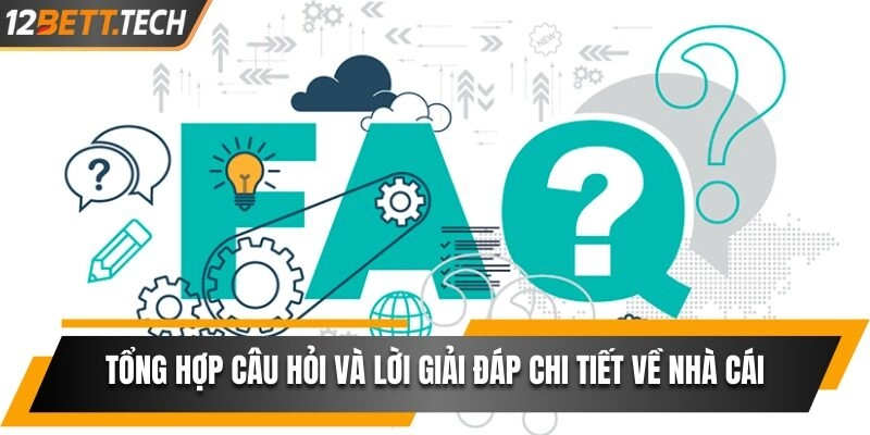 Tổng hợp câu hỏi và lời giải đáp chi tiết về nhà cái