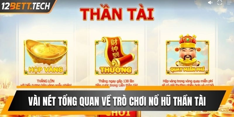 Vài nét sơ lược về trò chơi nổ hũ Thần Tài