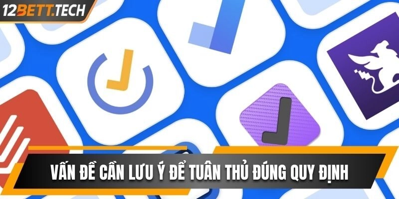 Vấn đề quan trọng cần lưu ý để tuân thủ đúng quy định